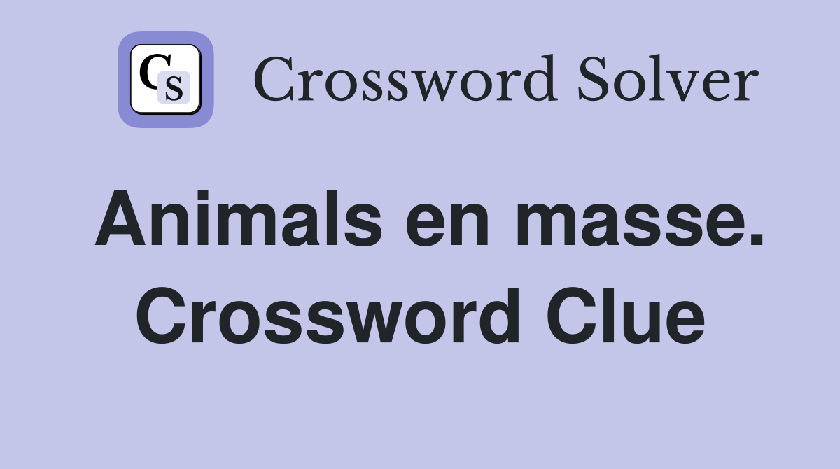 Animals en masse. Crossword Clue