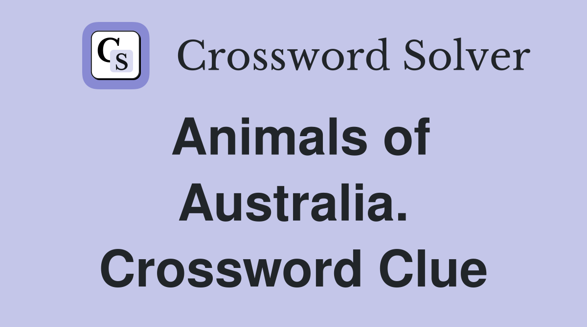 Animals of Australia. Crossword Clue