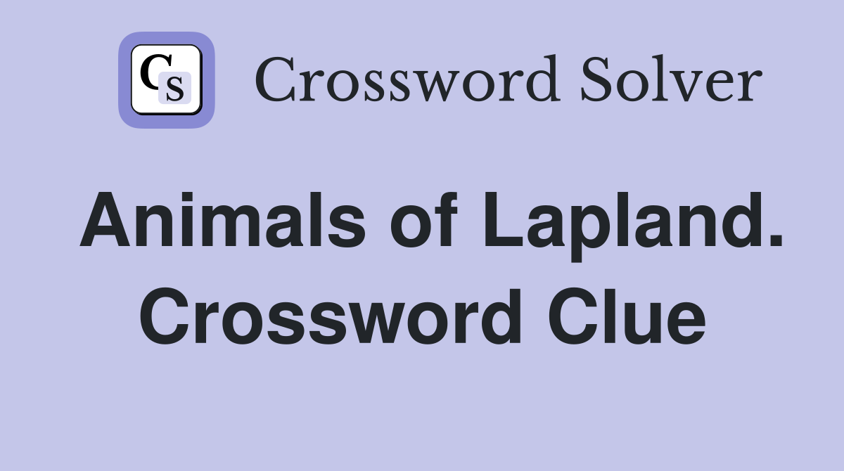 Animals of Lapland. Crossword Clue