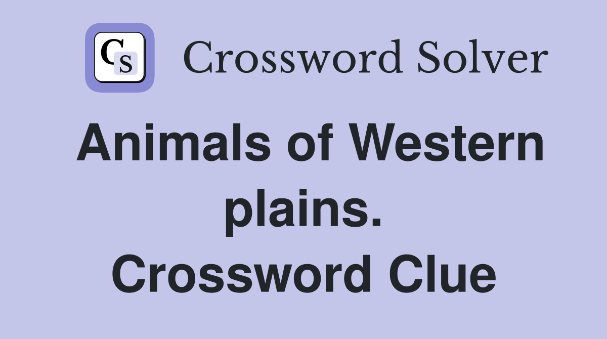 Animals of Western plains. Crossword Clue