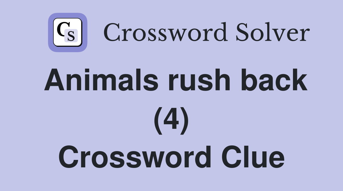 Animals rush back (4) Crossword Clue