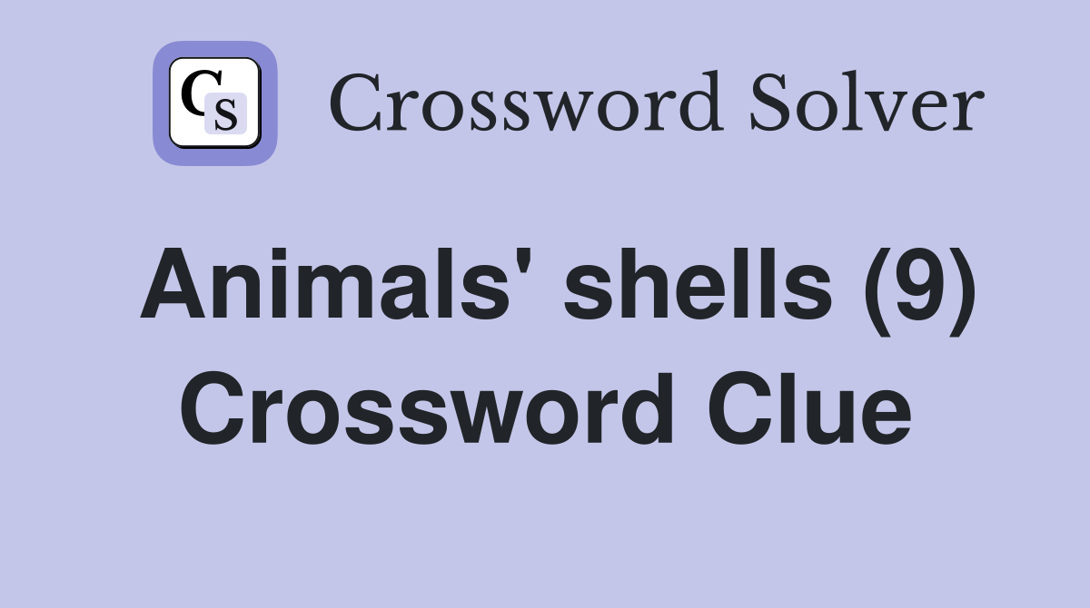 Animals' shells (9) Crossword Clue