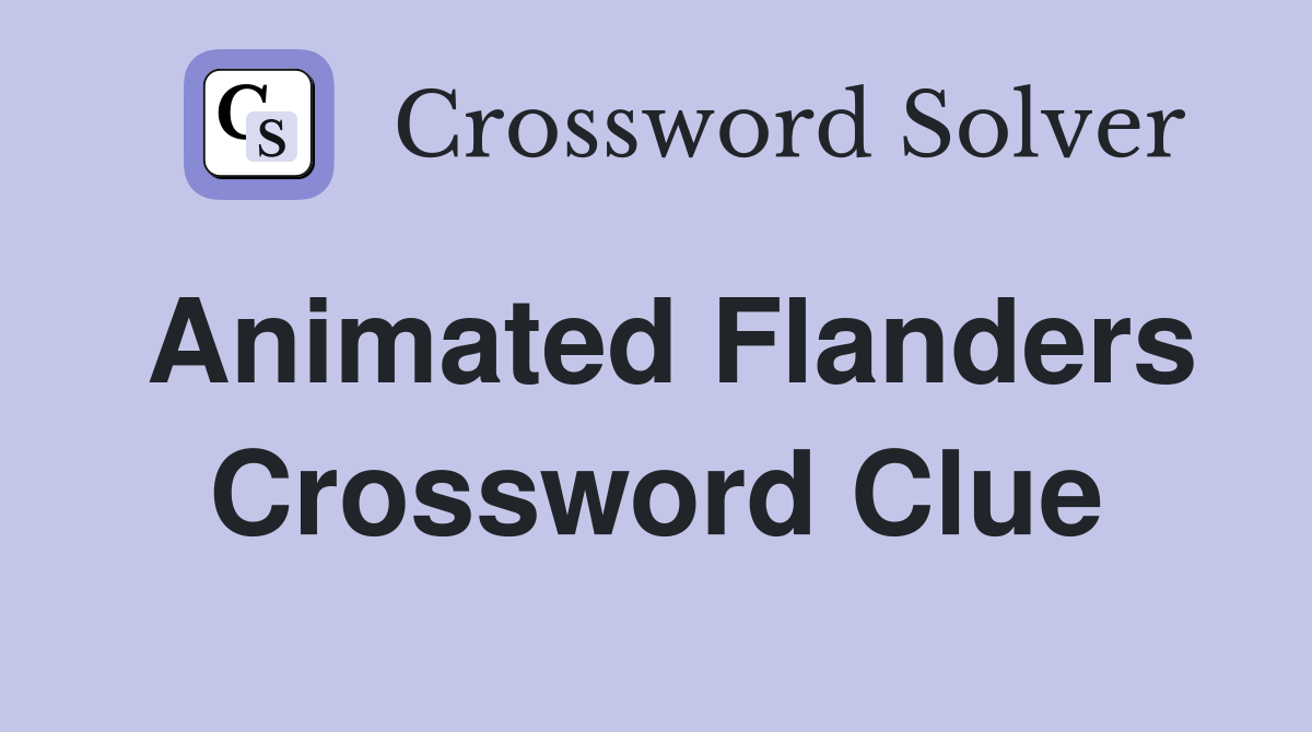 Animated Flanders Crossword Clue