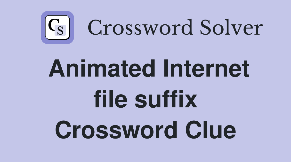 Animated Internet file suffix Crossword Clue