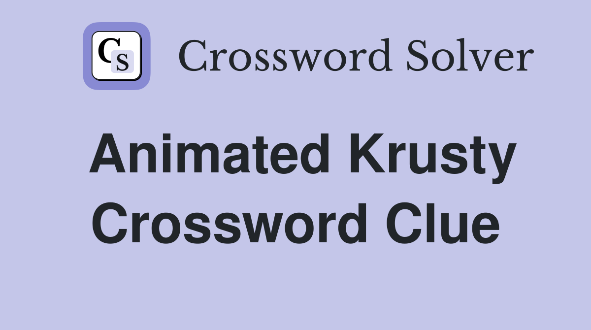 Animated Krusty Crossword Clue