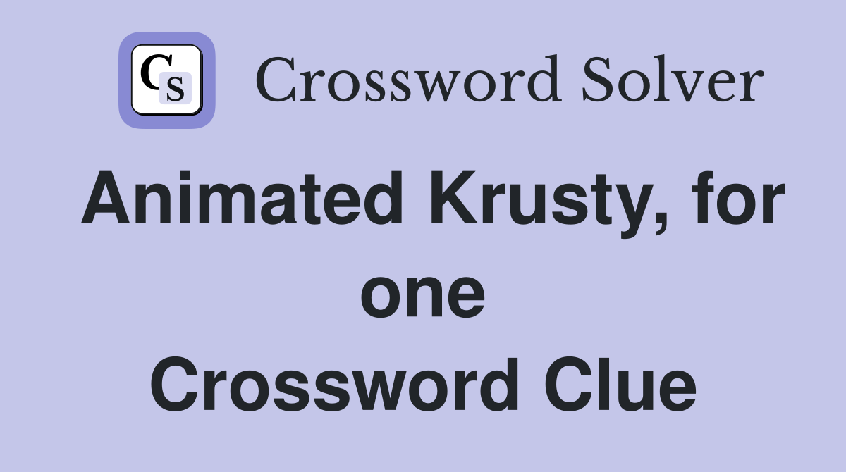 Animated Krusty, for one Crossword Clue