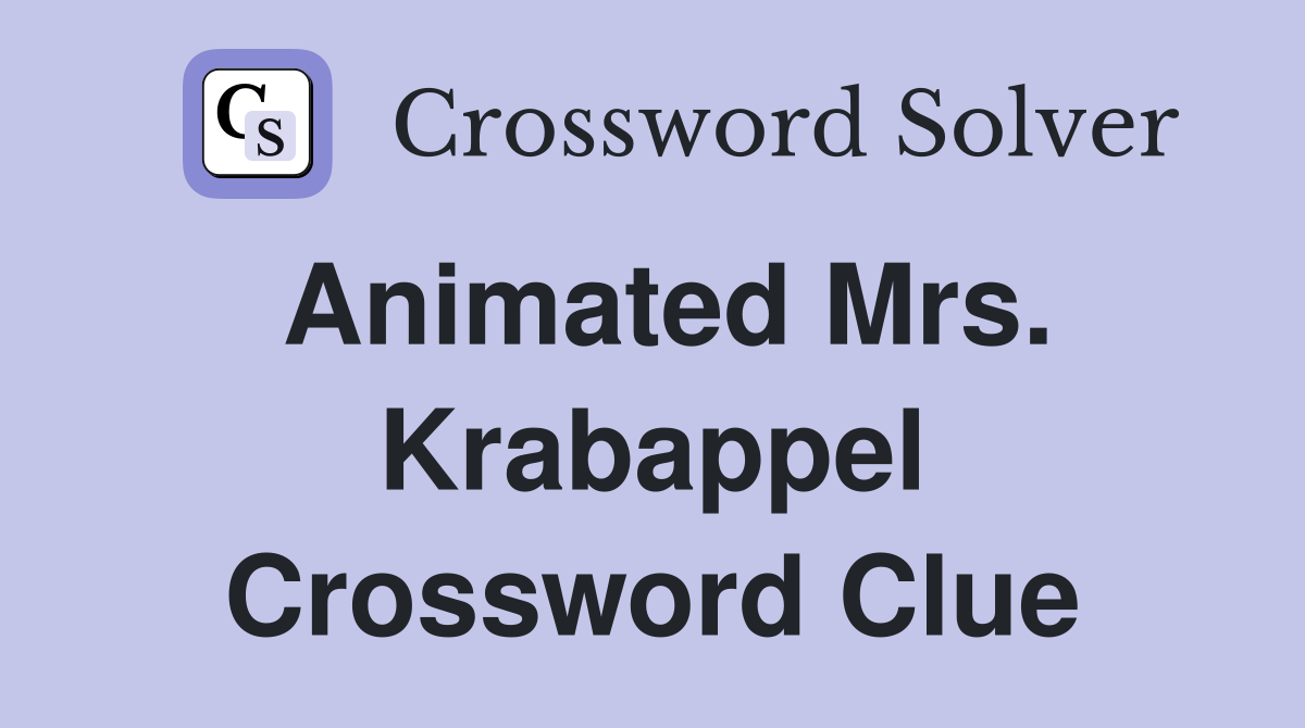 Animated Mrs. Krabappel Crossword Clue