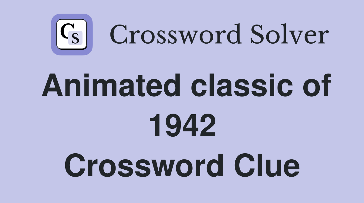 Animated classic of 1942 Crossword Clue