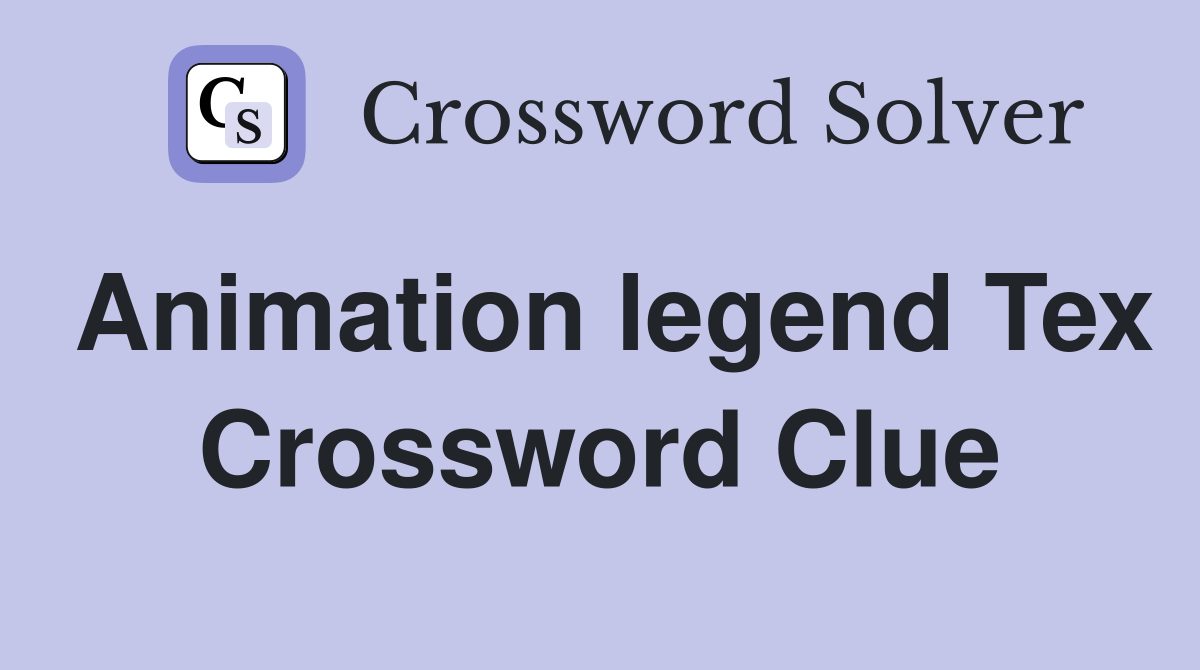 Animation legend Tex Crossword Clue