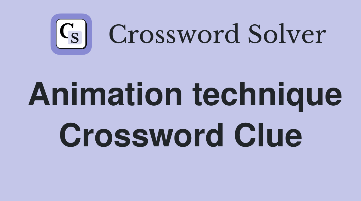 Animation technique Crossword Clue