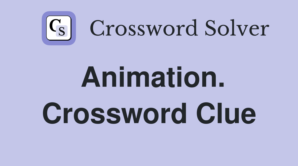 Animation. Crossword Clue