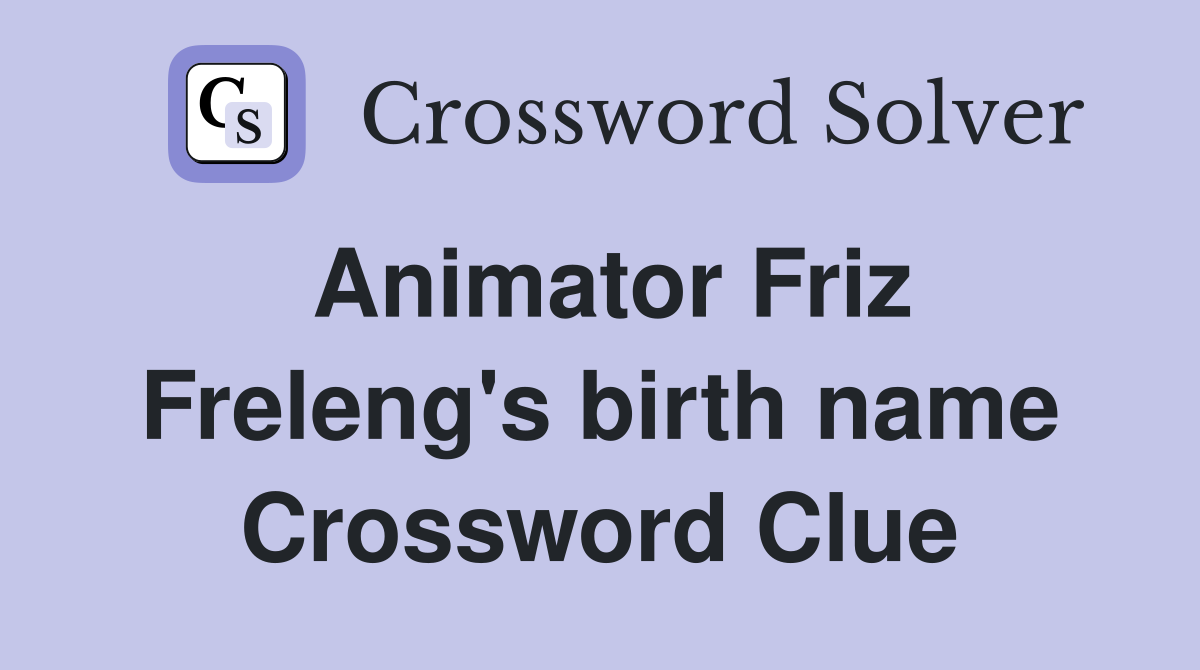 Animator Friz Freleng's birth name Crossword Clue