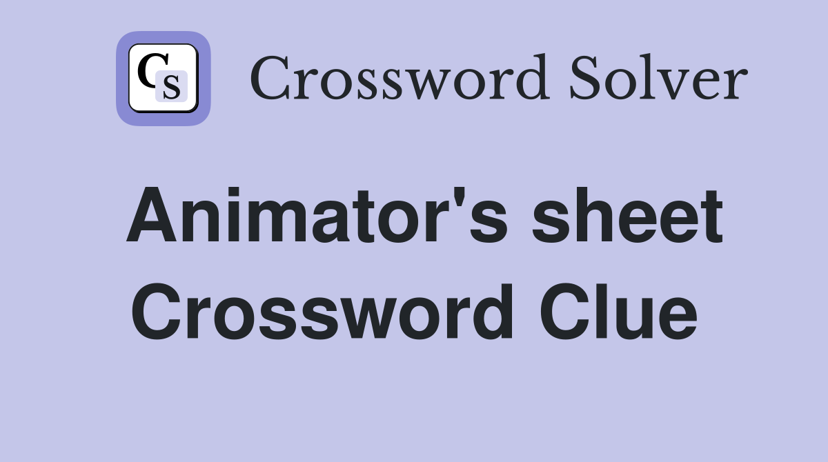 Animator's sheet Crossword Clue