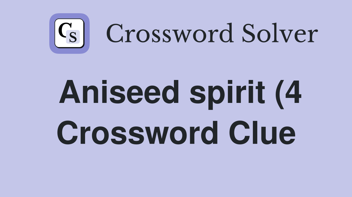 Aniseed spirit (4) Crossword Clue Answers Crossword Solver Aniseed spirit (4) Crossword Clue Answers Crossword Solver