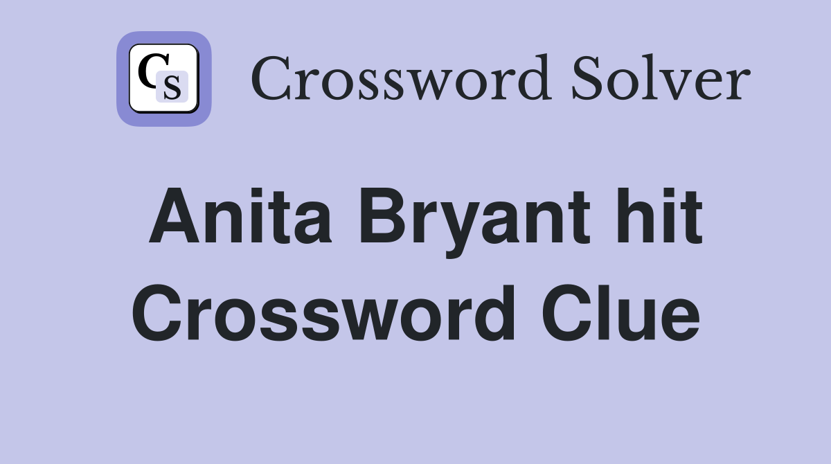 Anita Bryant hit Crossword Clue