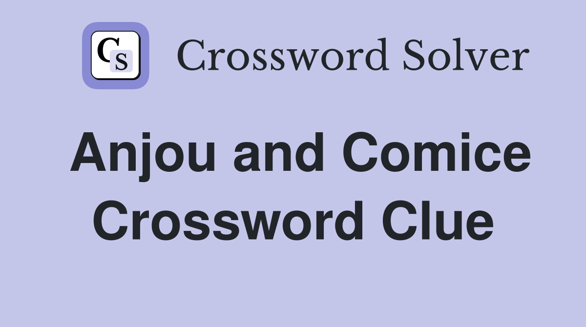 Anjou and Comice Crossword Clue