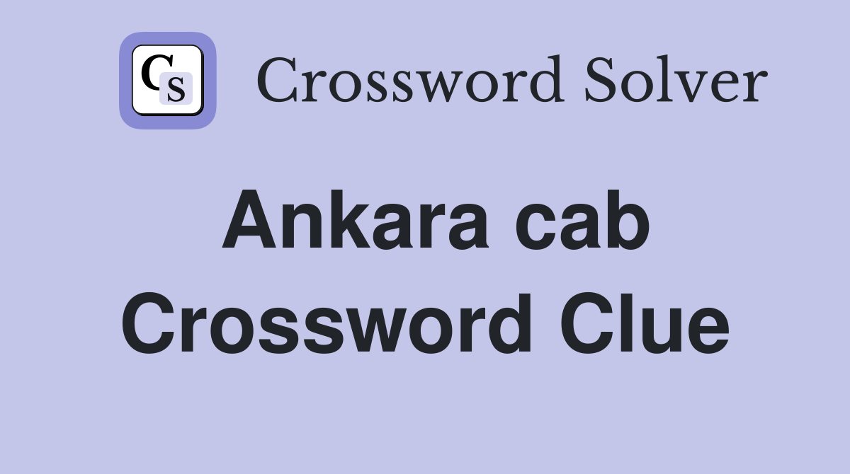 Ankara cab Crossword Clue