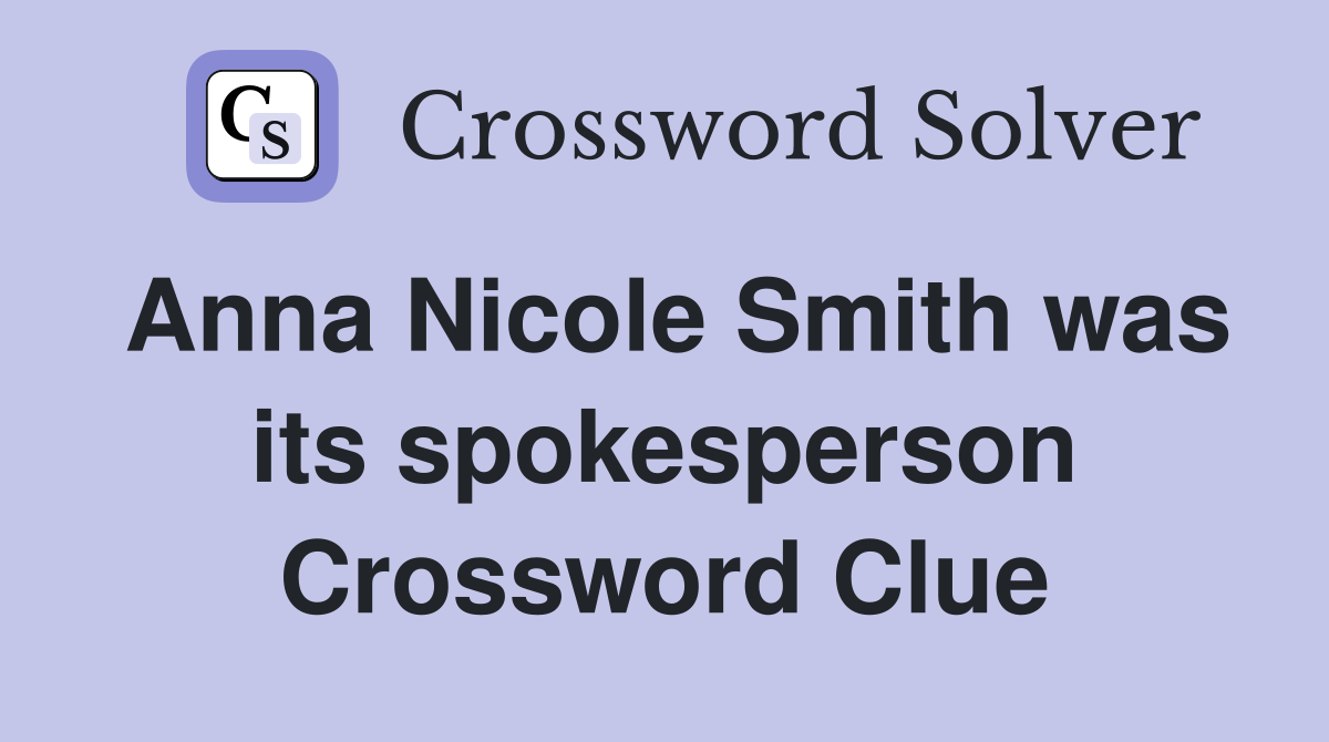 Anna Nicole Smith was its spokesperson Crossword Clue