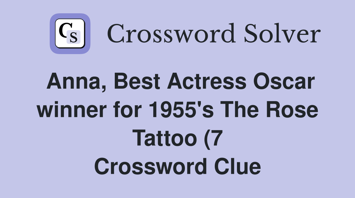 Anna Best Actress Oscar winner for 1955 #39 s The Rose Tattoo (7 Anna Best Actress Oscar winner for 1955 #39 s The Rose Tattoo (7