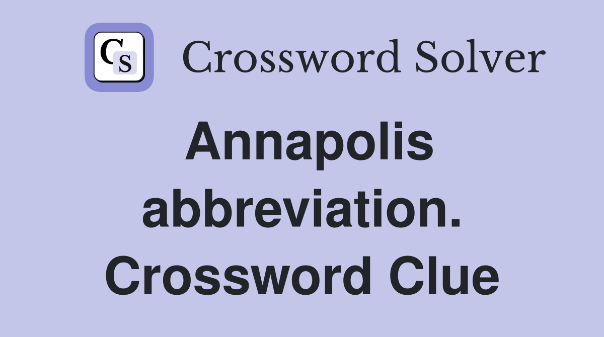 Annapolis abbreviation. Crossword Clue