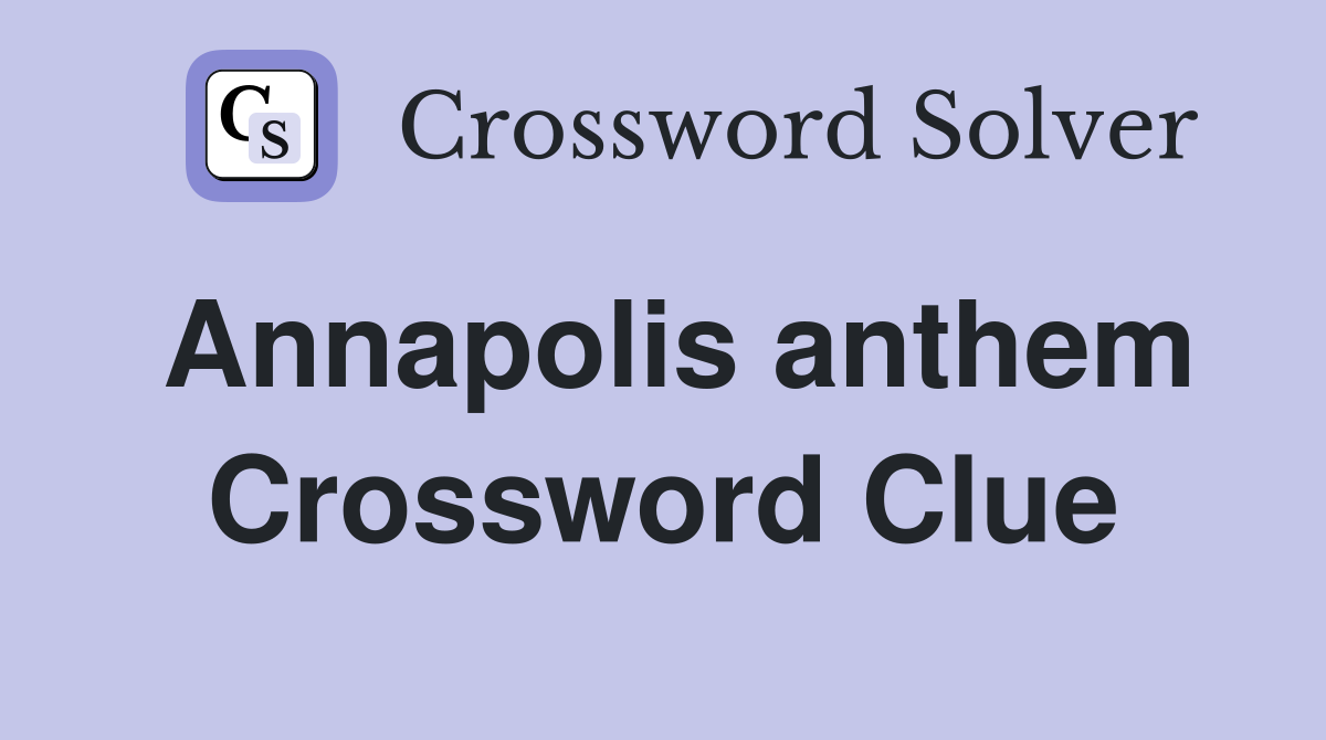 Annapolis anthem Crossword Clue