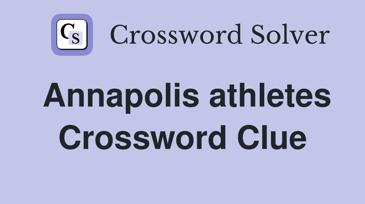 Annapolis athletes Crossword Clue