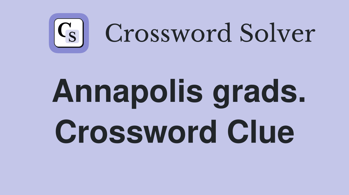 Annapolis grads. Crossword Clue