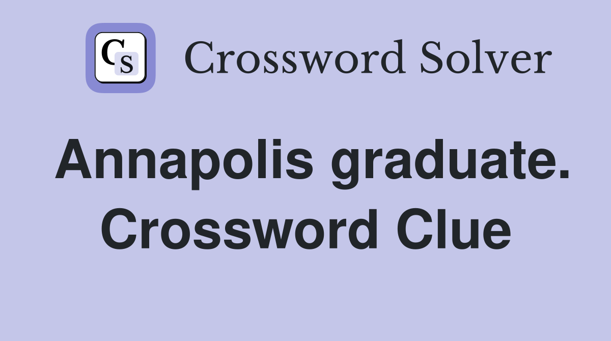 Annapolis graduate. Crossword Clue