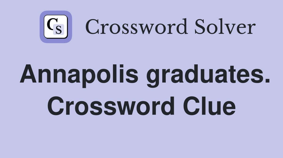 Annapolis graduates. Crossword Clue