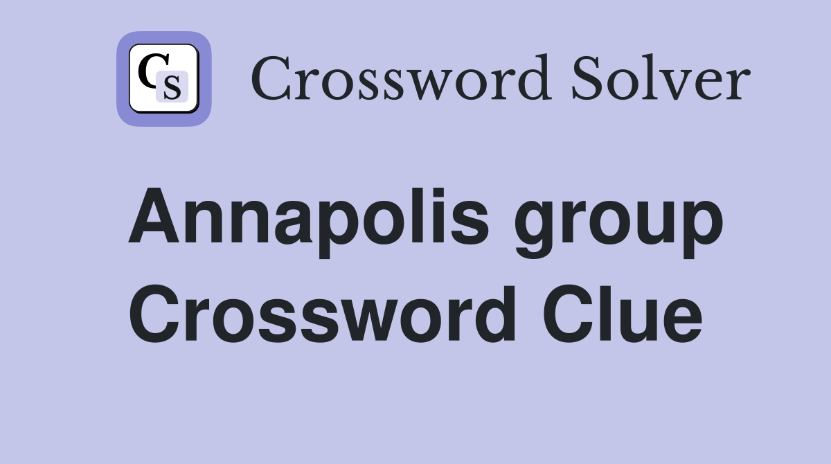 Annapolis group Crossword Clue