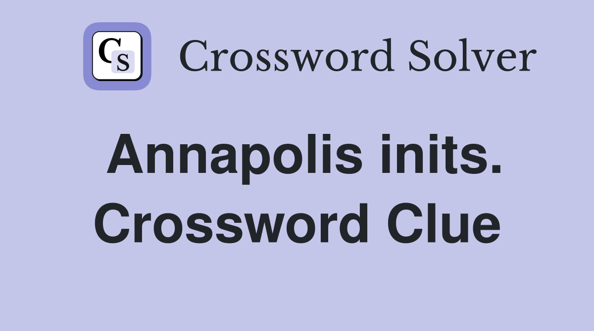 Annapolis inits. Crossword Clue