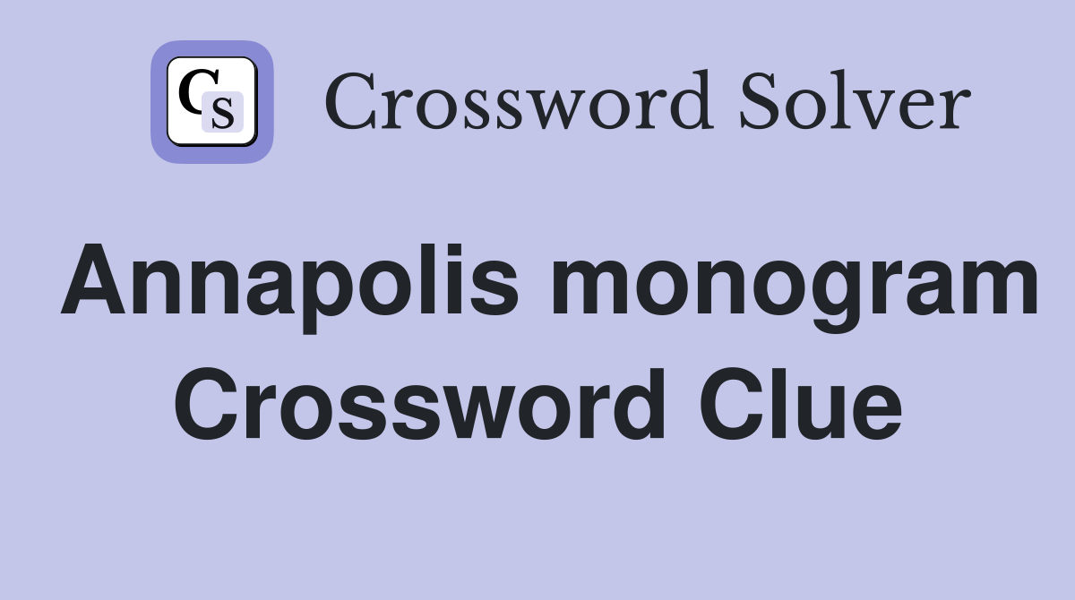 Annapolis monogram Crossword Clue