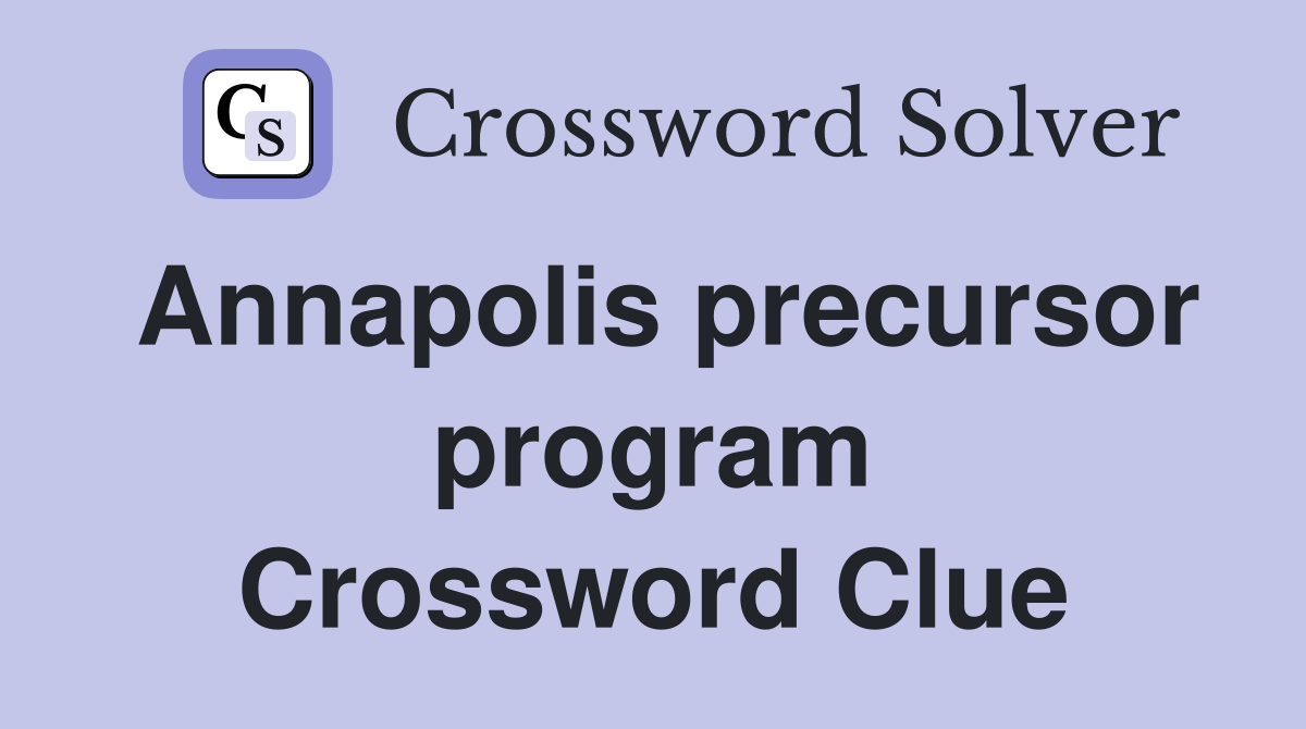 Annapolis precursor program Crossword Clue