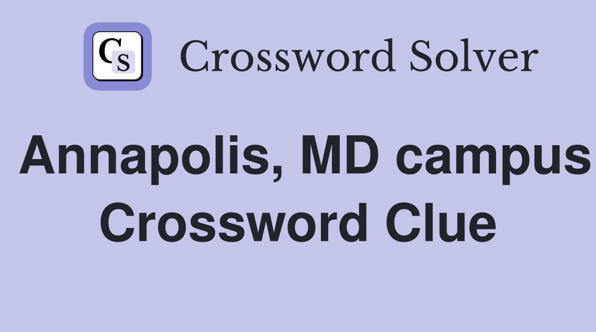 Annapolis, MD campus Crossword Clue
