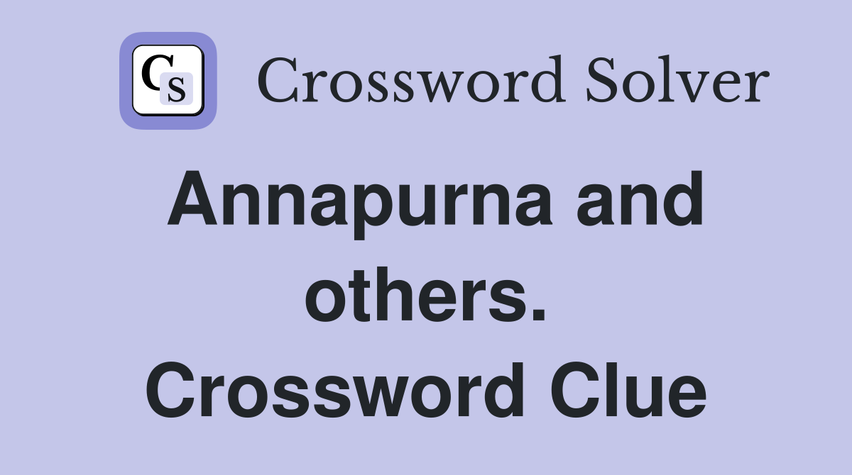 Annapurna and others. Crossword Clue
