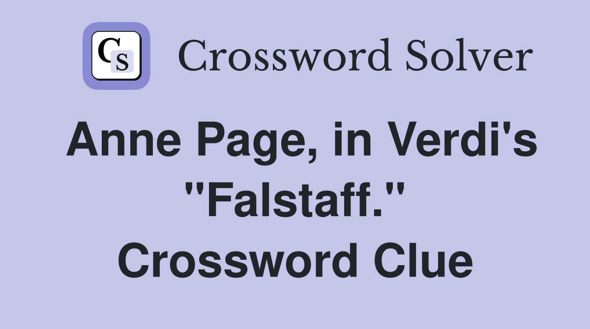 Anne Page, in Verdi's "Falstaff." Crossword Clue