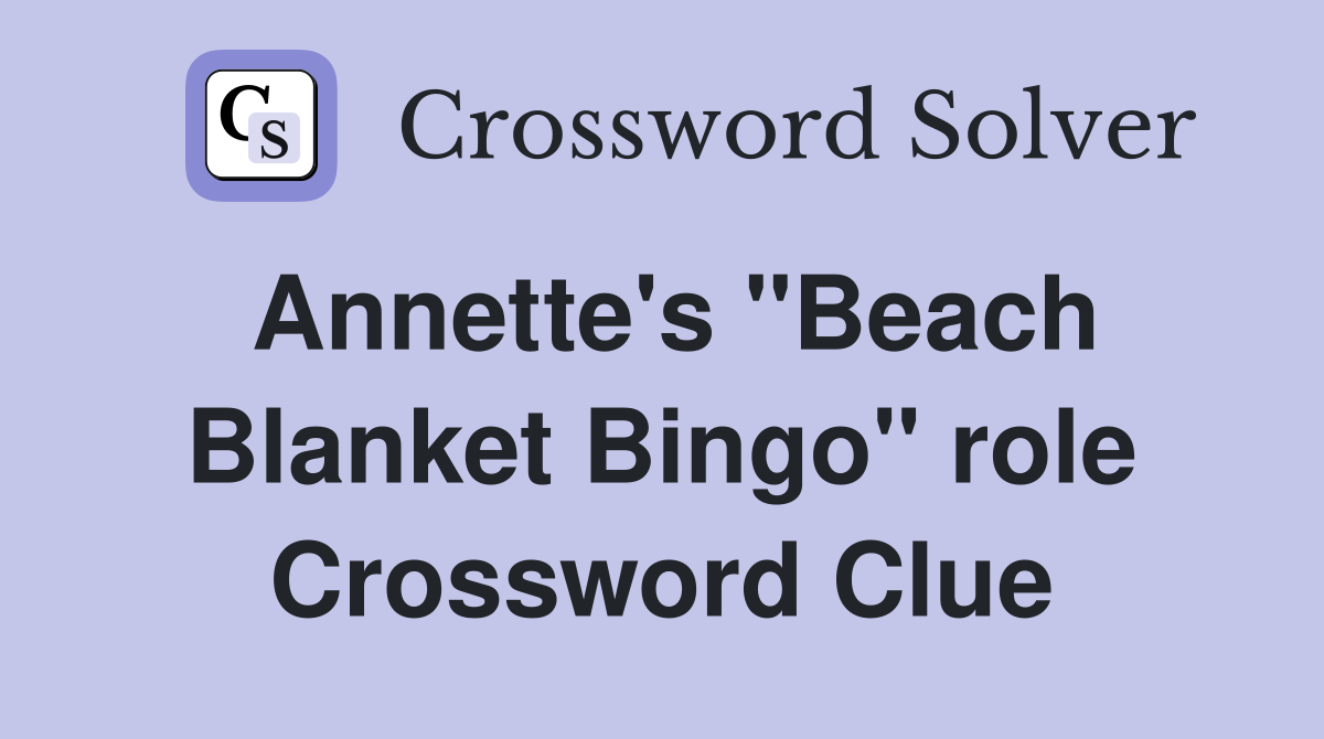 Annette's "Beach Blanket Bingo" role Crossword Clue