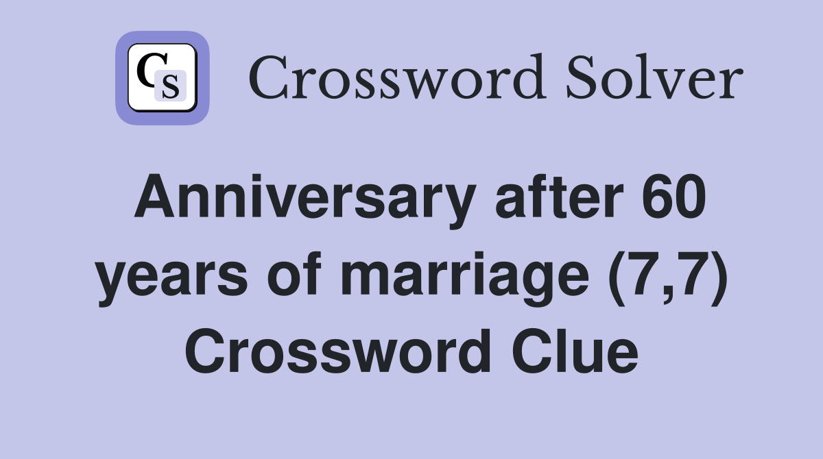 Anniversary after 60 years of marriage (7,7) Crossword Clue