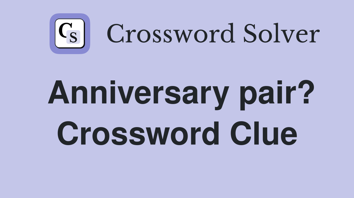Anniversary pair? Crossword Clue