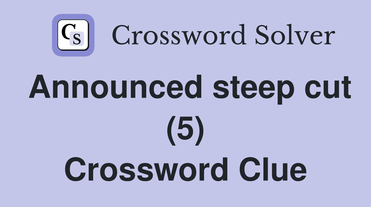 Announced steep cut (5) Crossword Clue