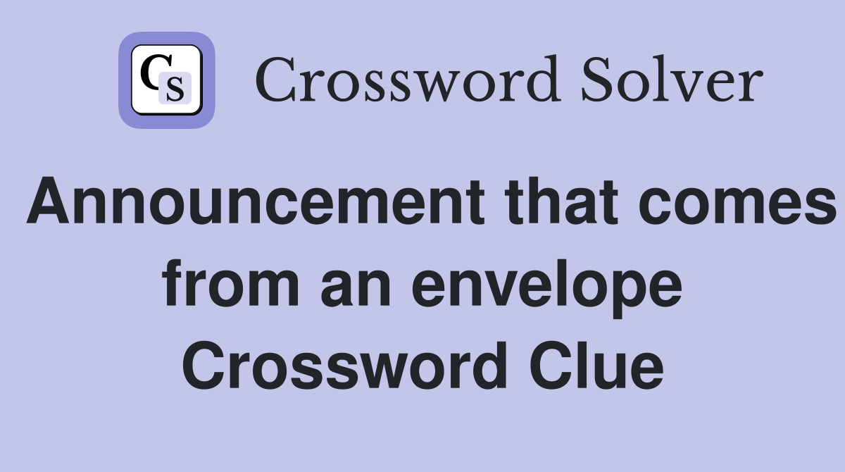 Announcement that comes from an envelope Crossword Clue