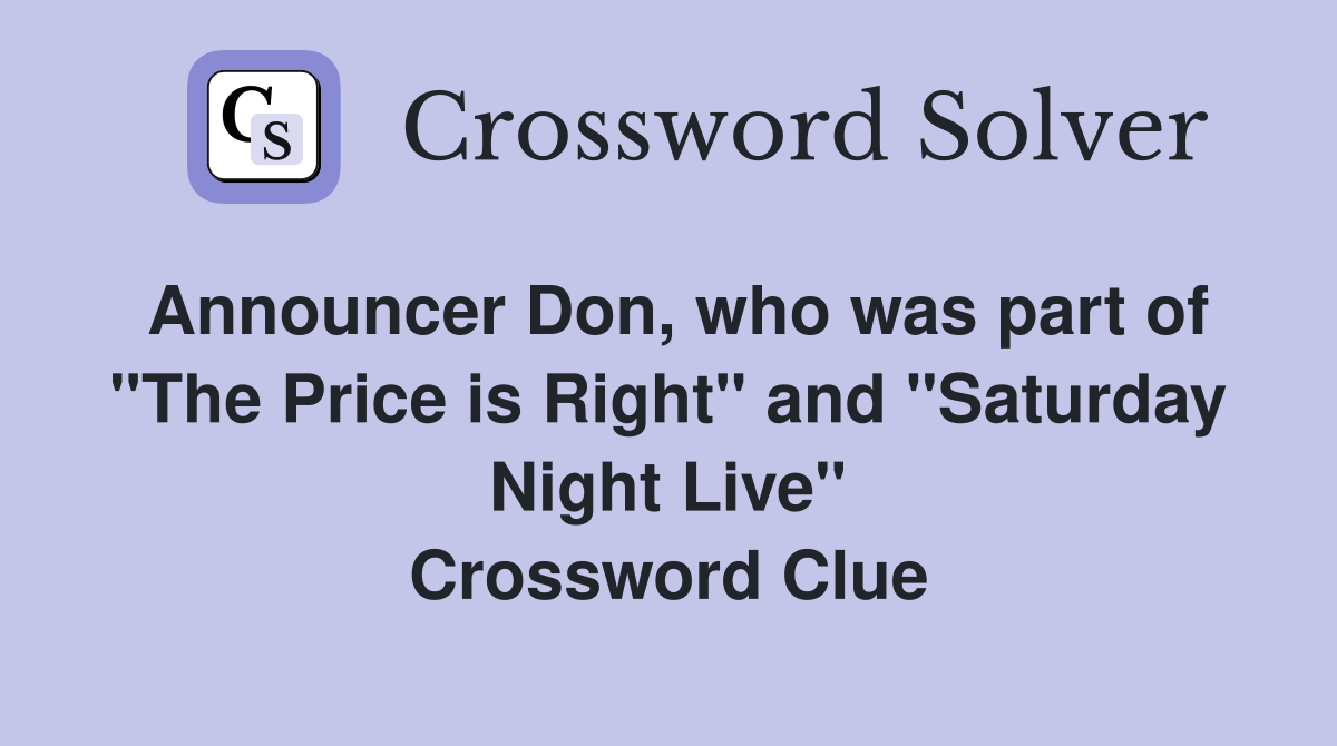 Announcer Don, who was part of "The Price is Right" and "Saturday Night Live" Crossword Clue
