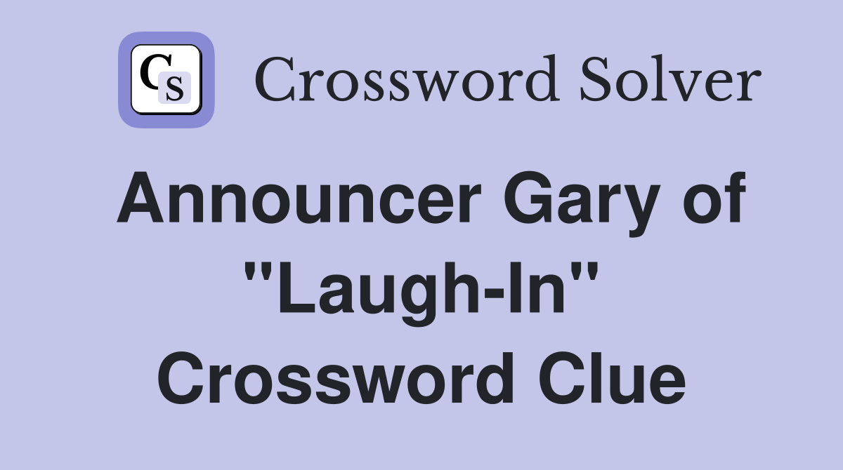 Announcer Gary of "Laugh-In" Crossword Clue