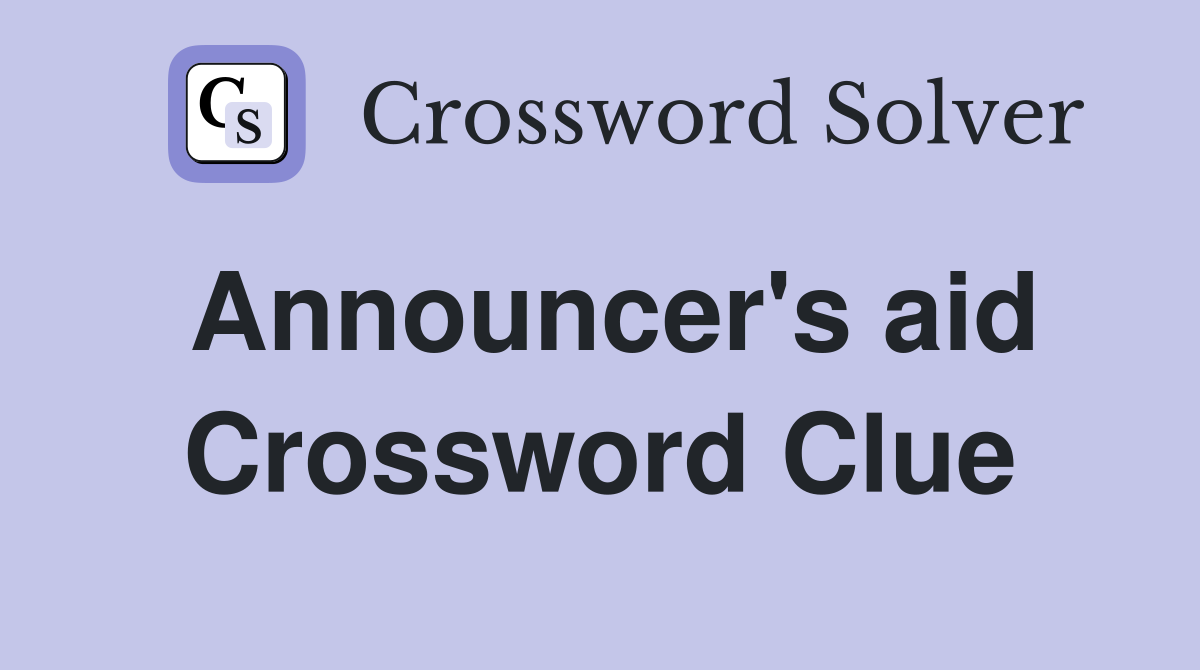 Announcer's aid Crossword Clue
