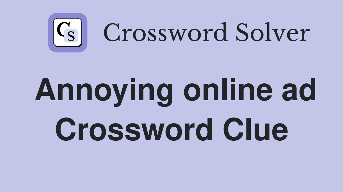 Annoying online ad Crossword Clue