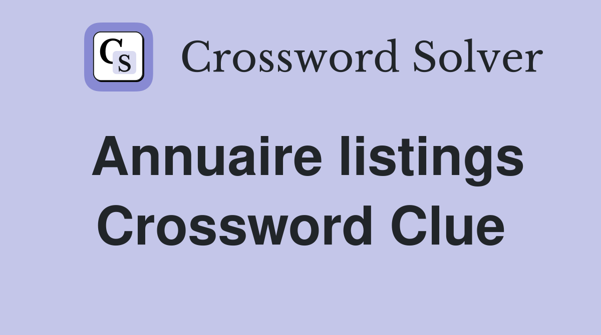 Annuaire listings Crossword Clue