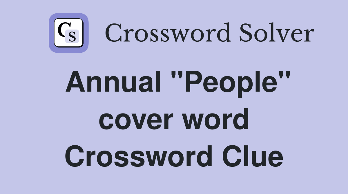 Annual ''People'' cover word Crossword Clue