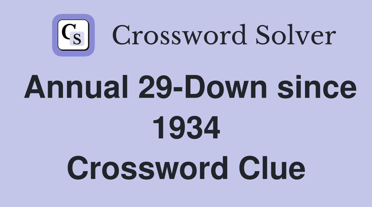 Annual 29-Down since 1934 Crossword Clue