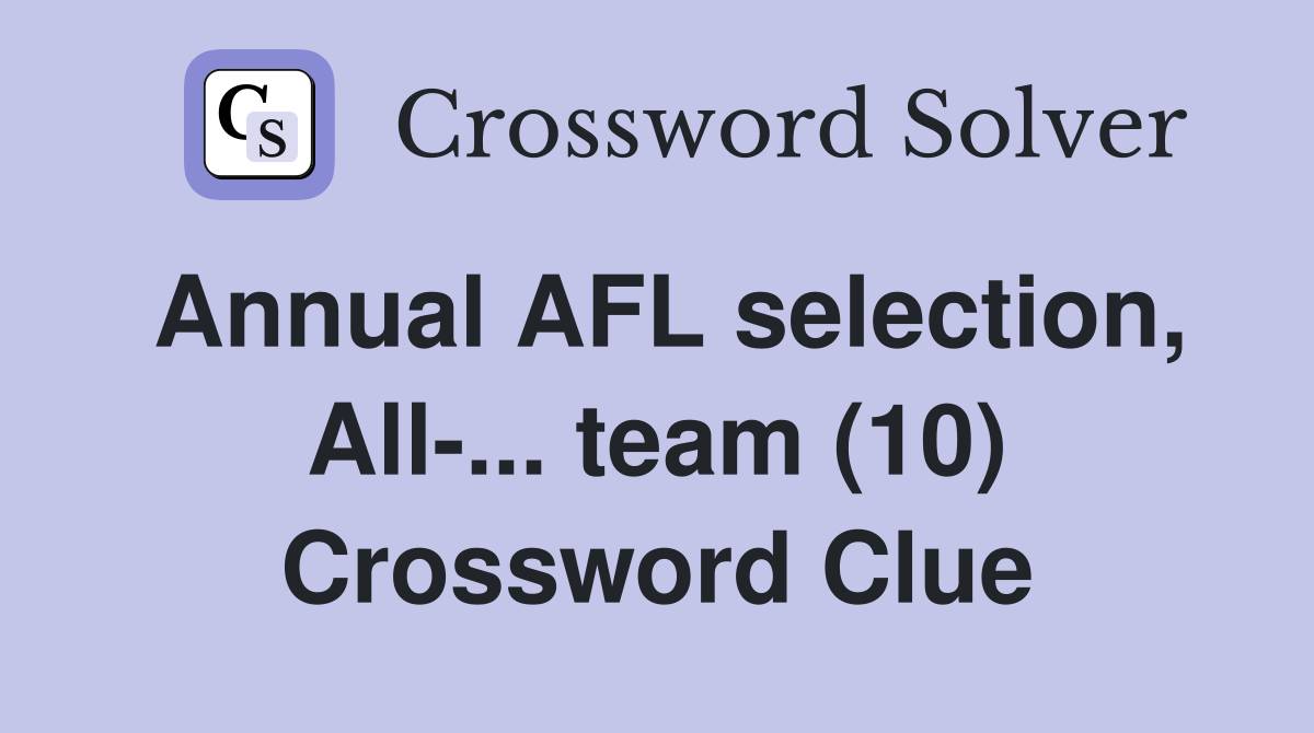 Annual AFL selection, All-... team (10) Crossword Clue
