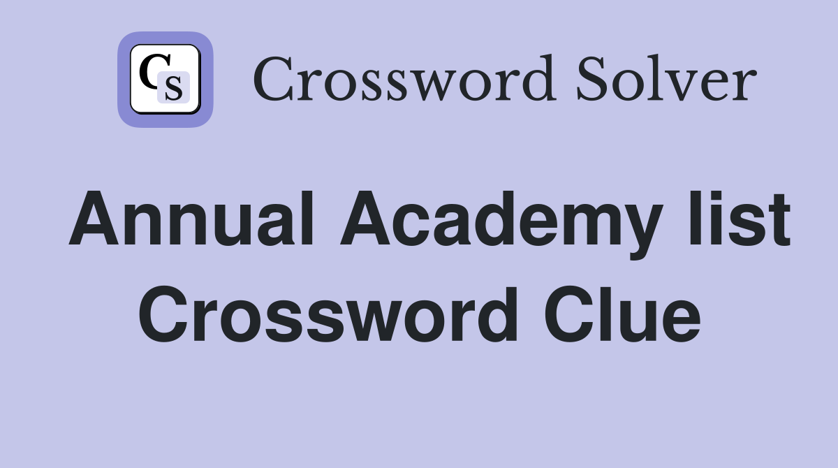 Annual Academy list Crossword Clue
